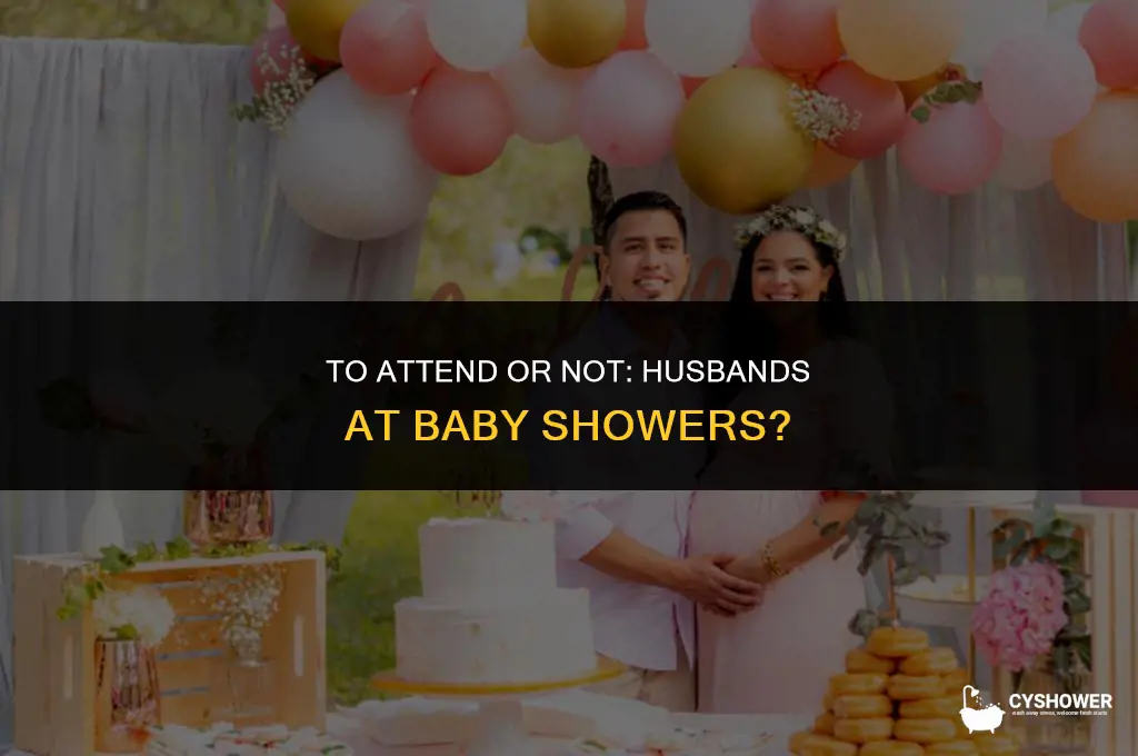 should the husbnd be at a baby shower
