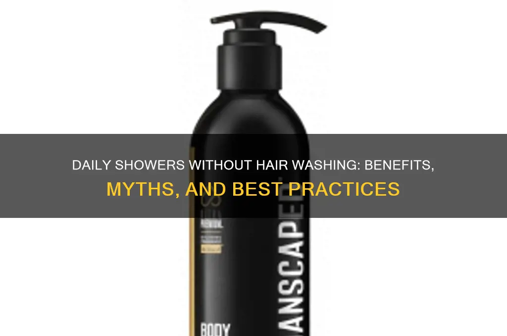 should we shower every day without washing hair