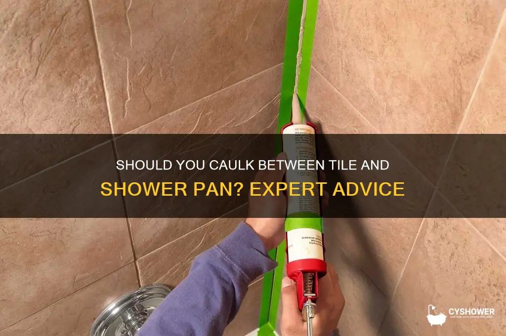 should you caulk between tile and shower pan