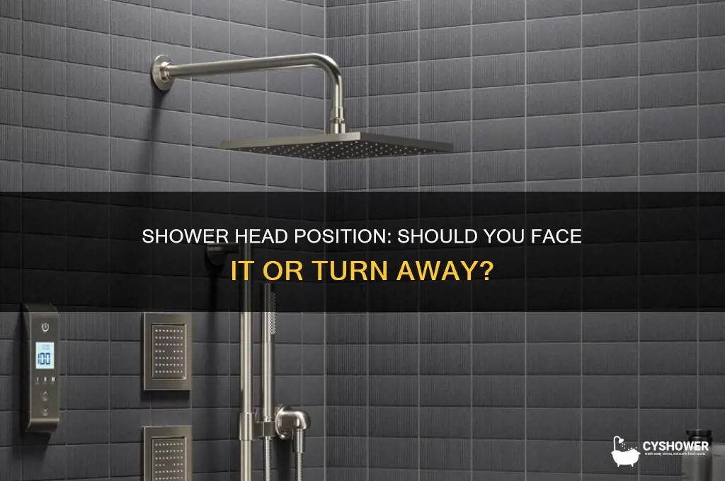 should you face the shower head