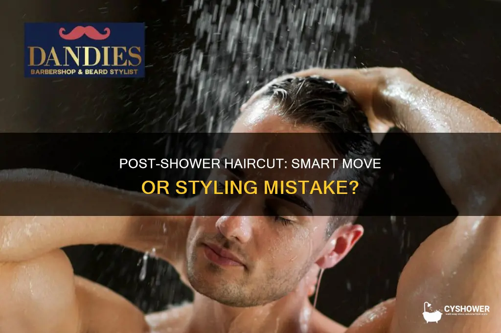 should you go get your haircut after a shower