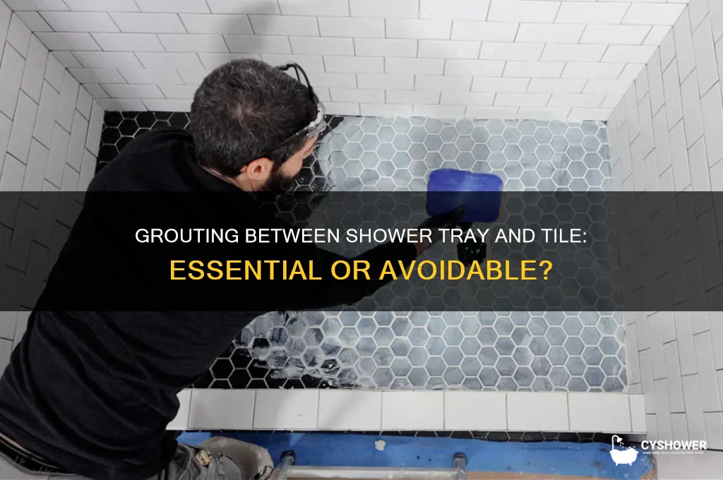 should you grout between shower tray and tile