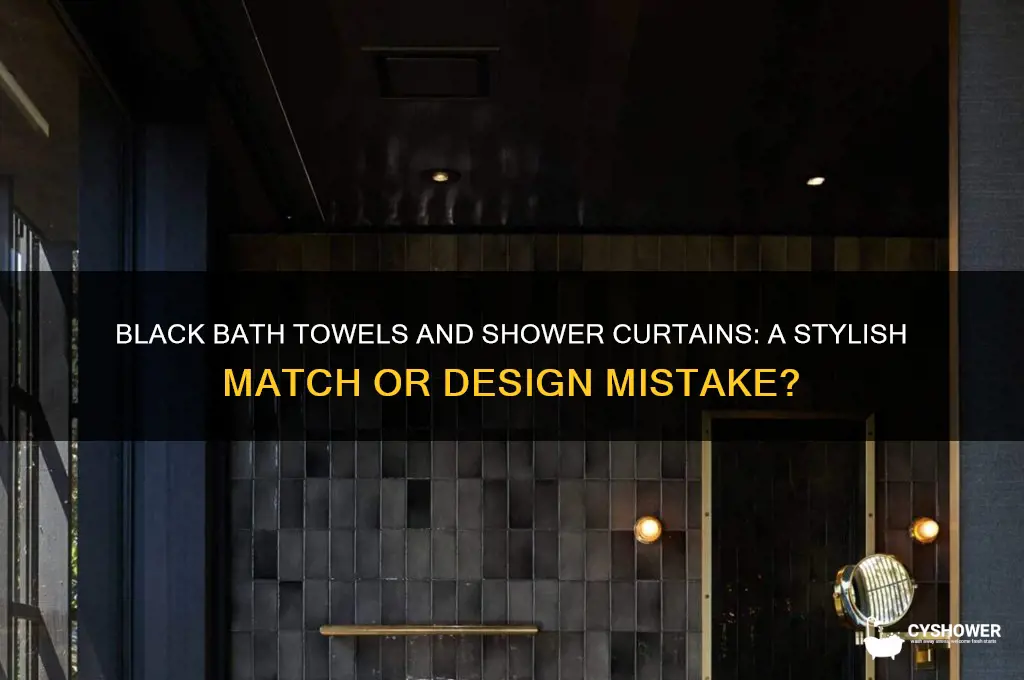 should you have black bath towels with black shower curtains