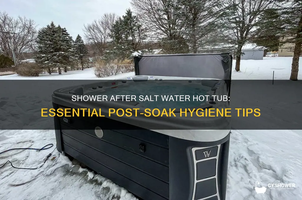 should you shower after salt water hot tub