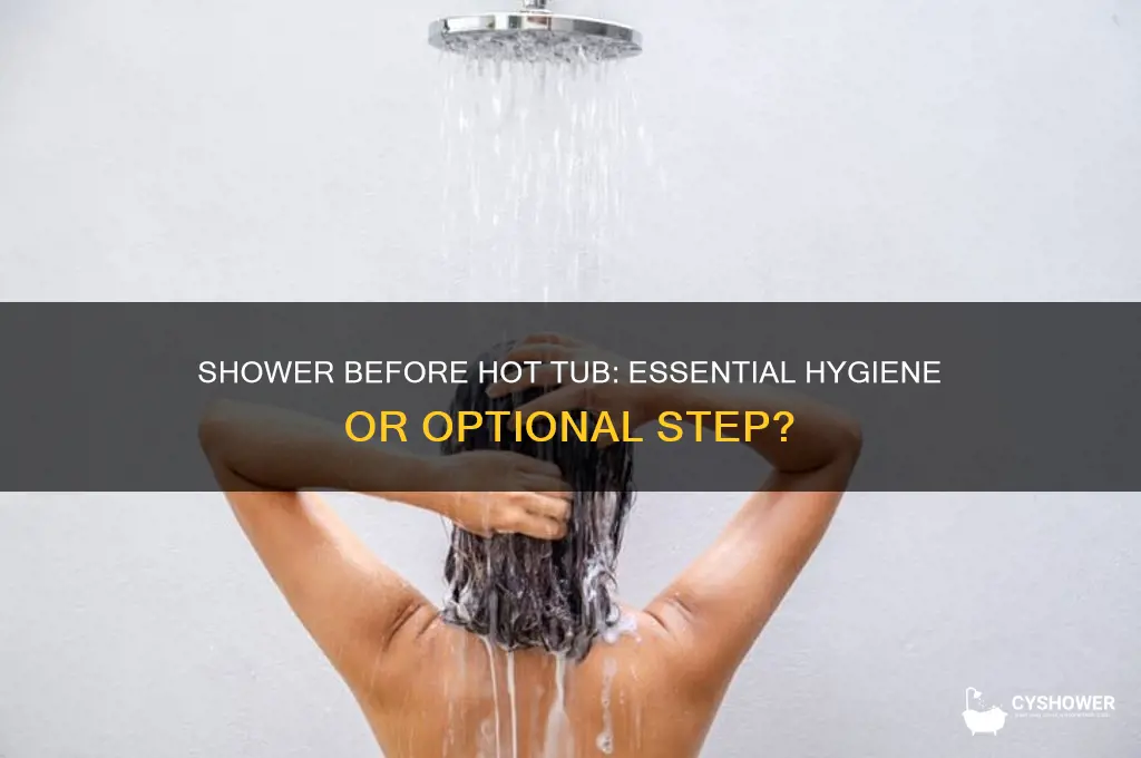 should you shower before getting in a hot tub
