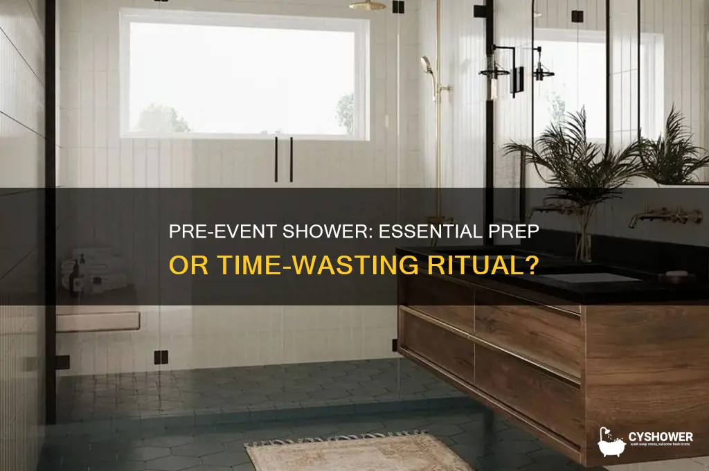 should you shower before getting ready for a big event