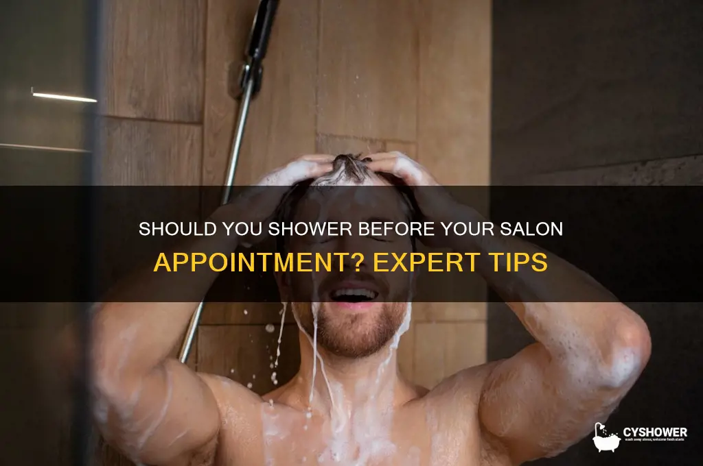 should you shower before going to hair salon