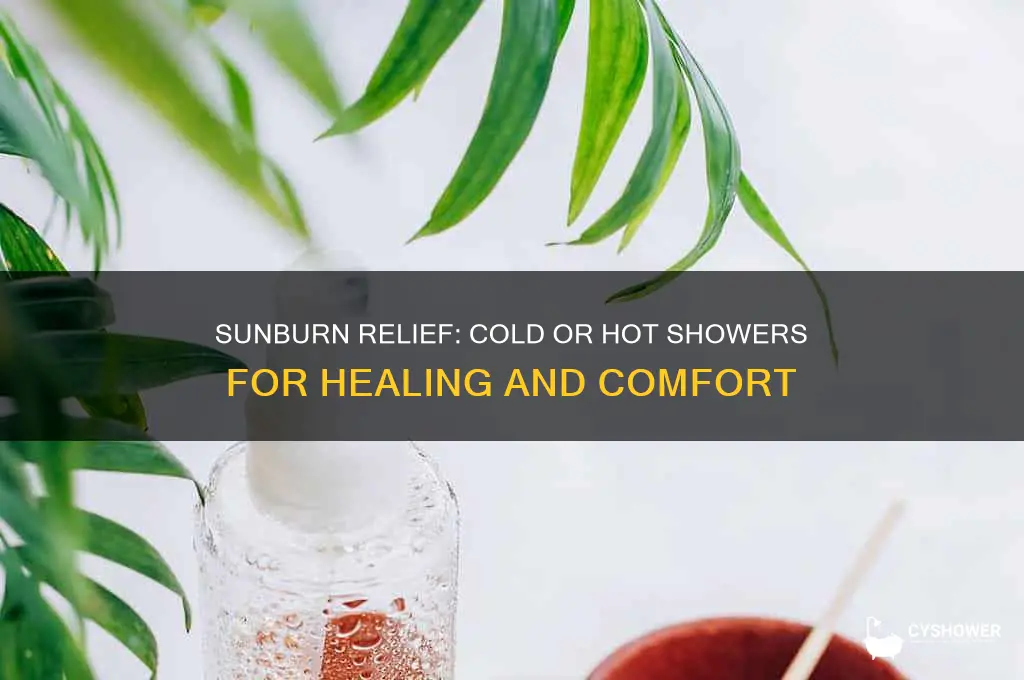 should you shower in cold or hot water when sunburned