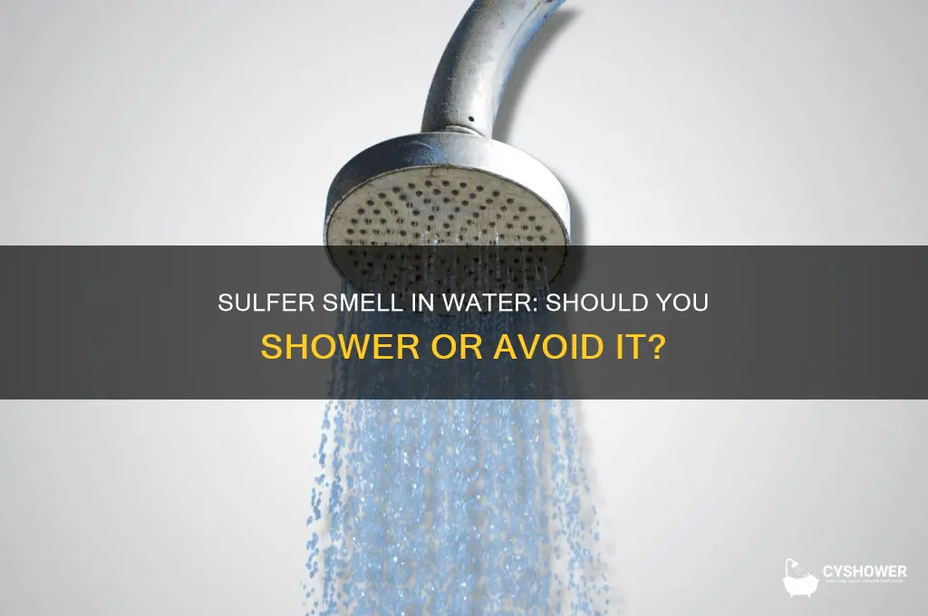 should you shower when your water smells like sulfer