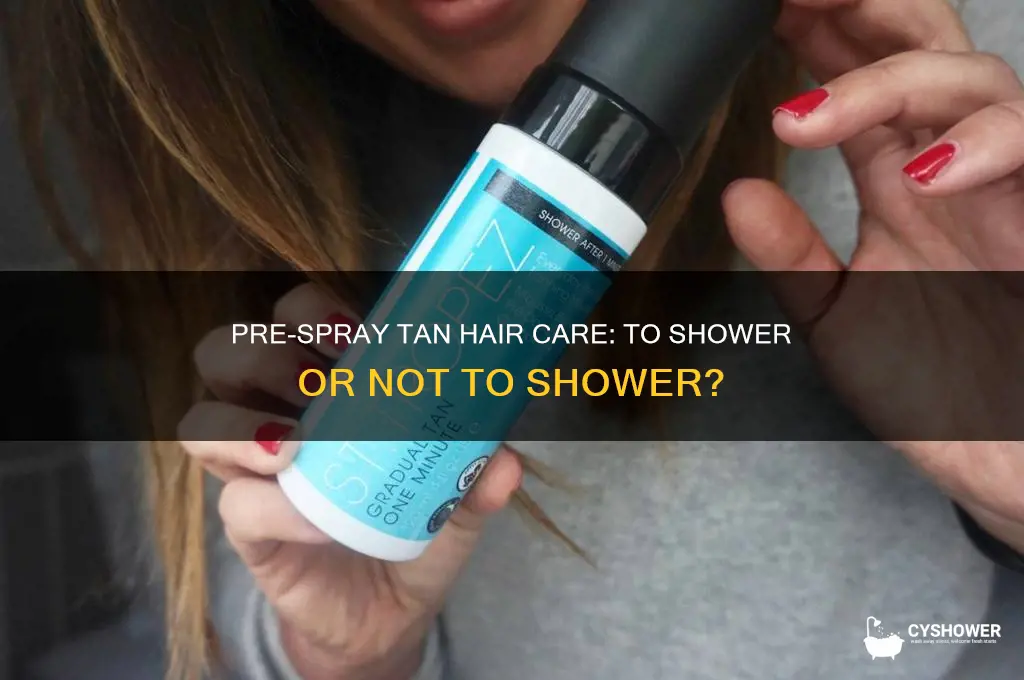should you shower your hair before a spary tan