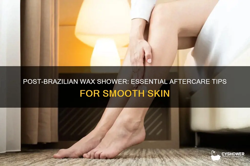 should you take a shower after a brazilian wax