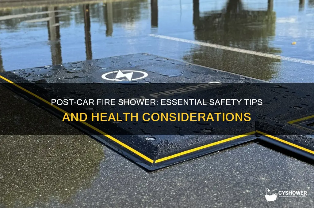 should you take a shower after car fires