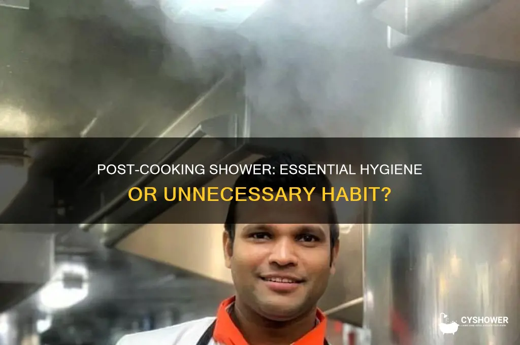 should you take a shower after cooking