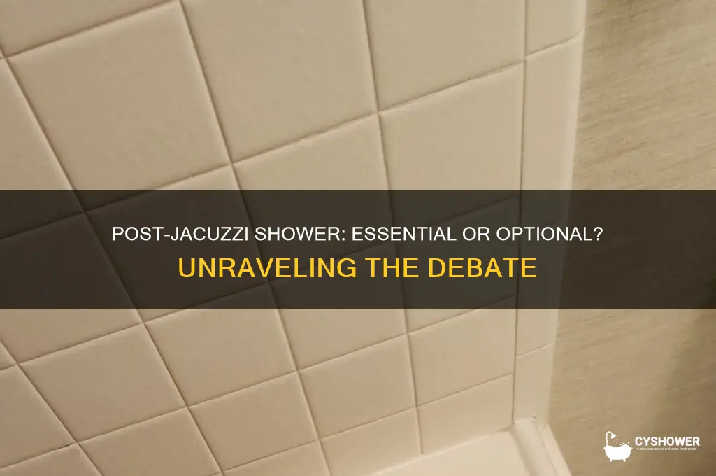 should you take a shower after jacuzzi