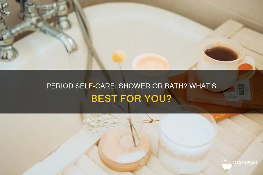 should you take a shower or bath on your period