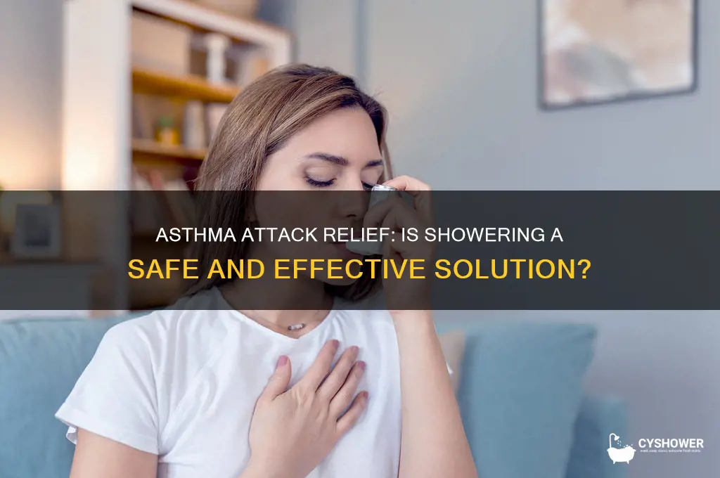 should you take a shower when having an asthma attack