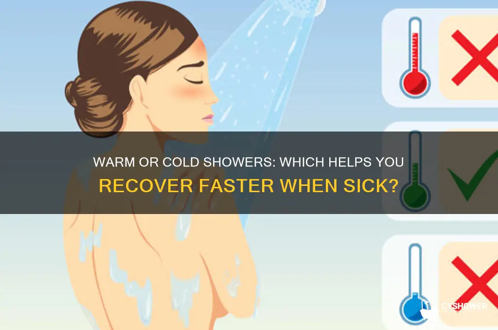 should you take a warm or cold shower when sick