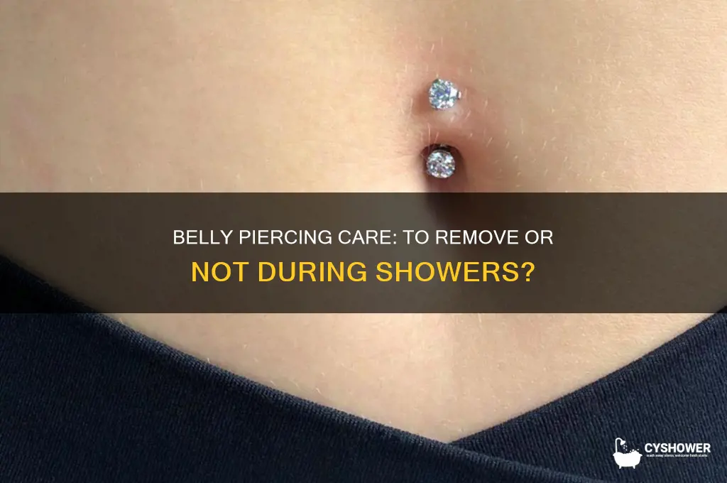 should you take your belly piercing out when you shower