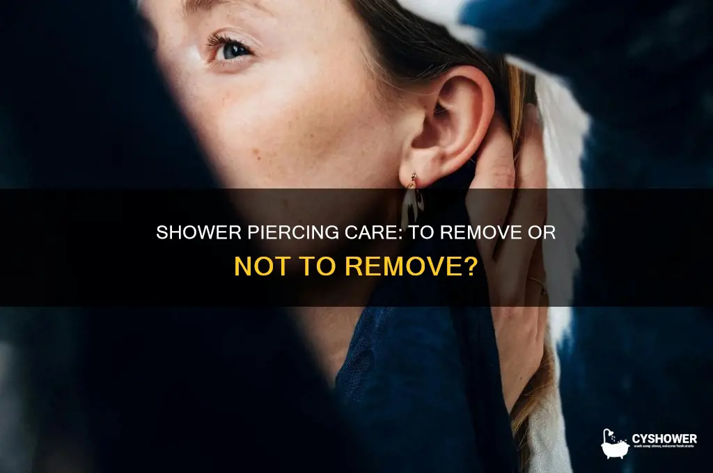 should you take your piercings out in the shower