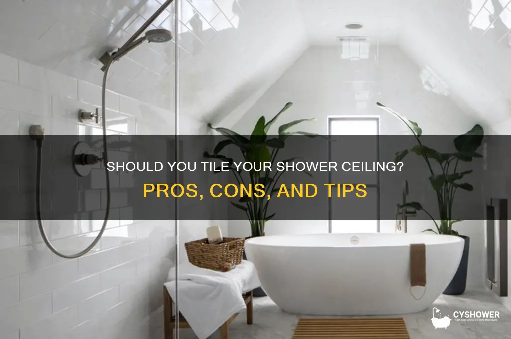 should you tile shower ceiling