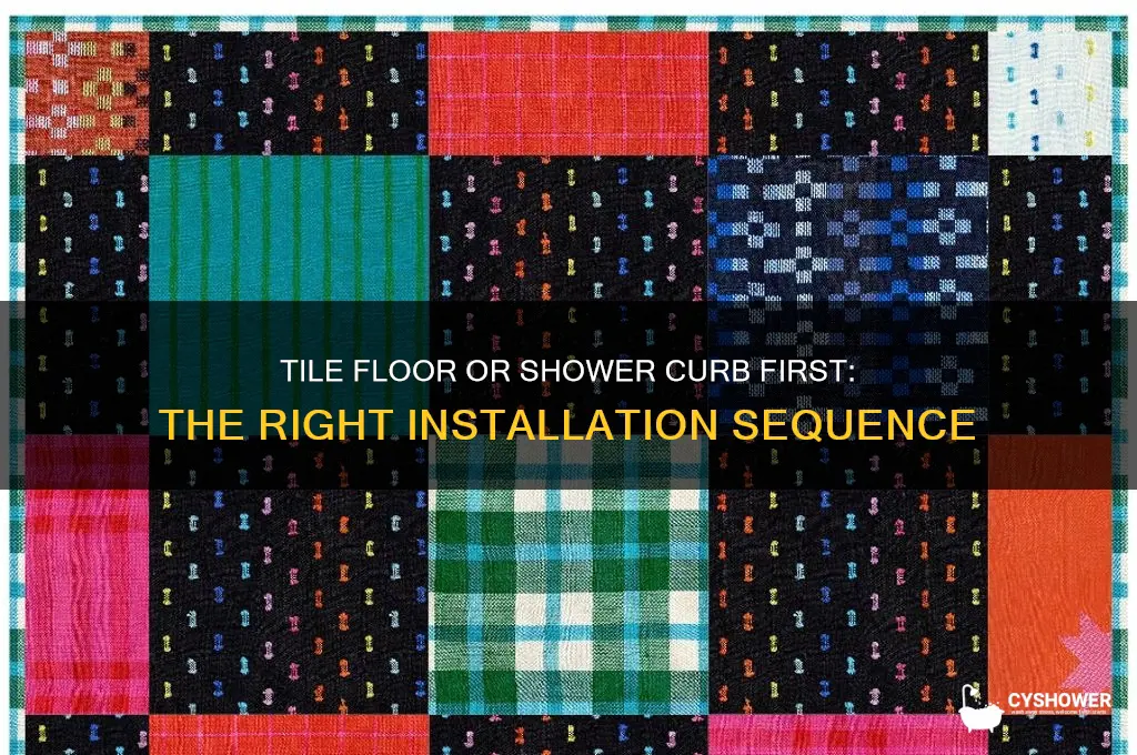 should you tile the floor or shower curb first