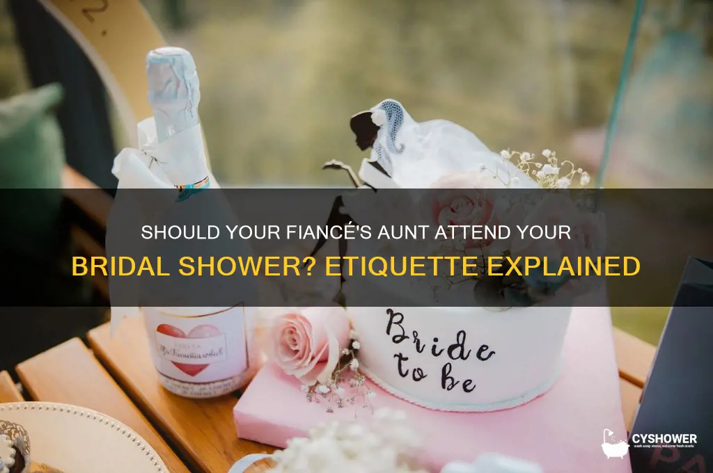 should your fiances aunt come to your bridal shower
