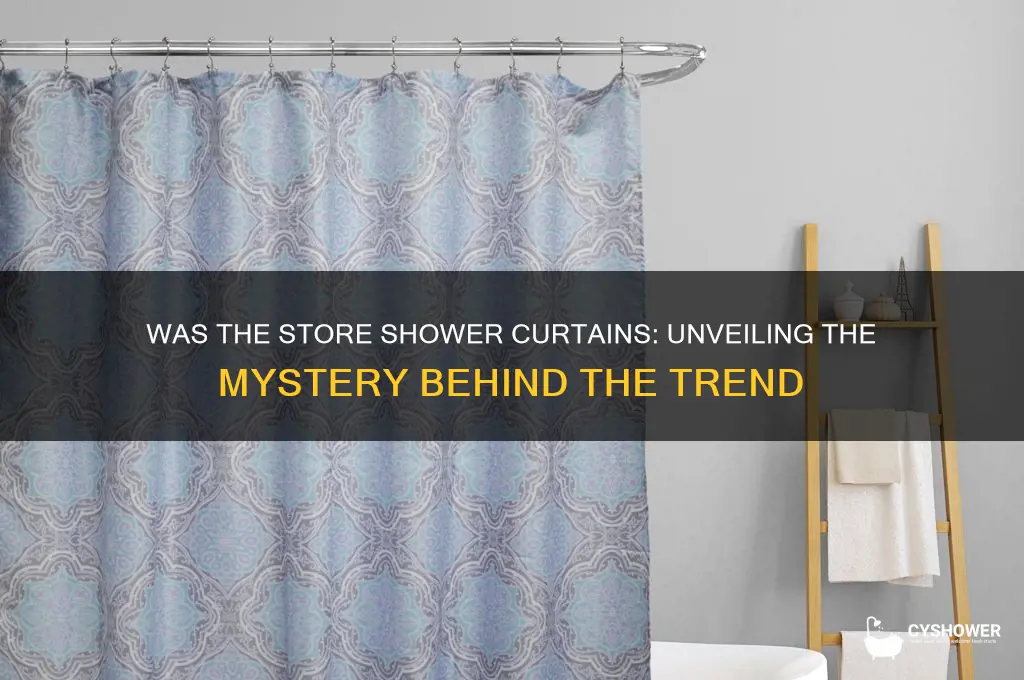 was the store shower curtains