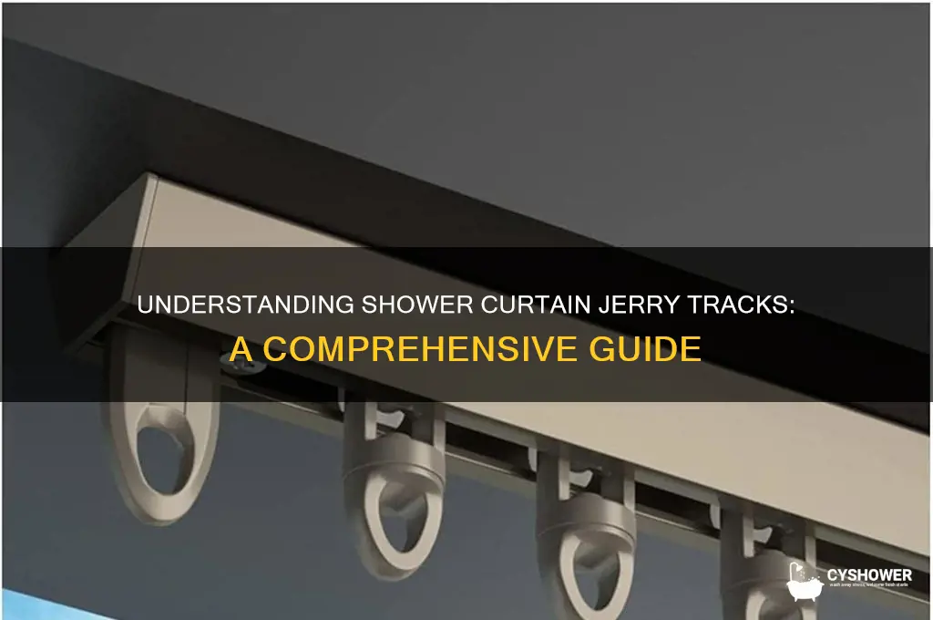 what are shower curtain jerry tracks