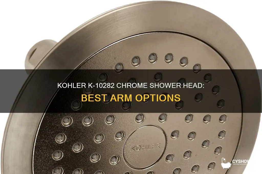 what arm for the kohler k-10282 chrome shower head