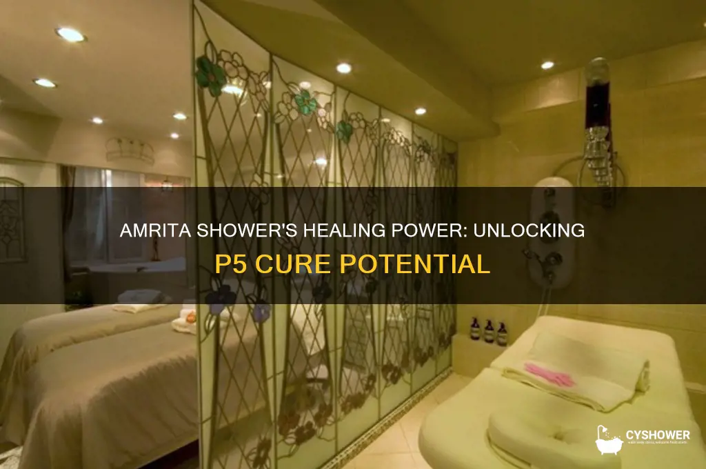 what can amrita shower cure p5
