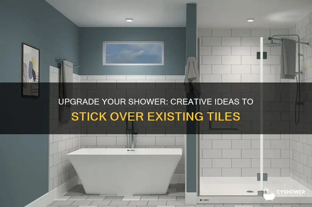what can i stick to an existing tile shower