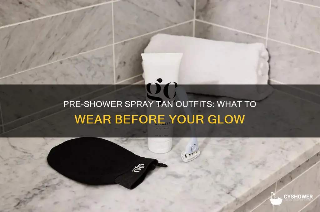 what can i wear before i shower a spray tan