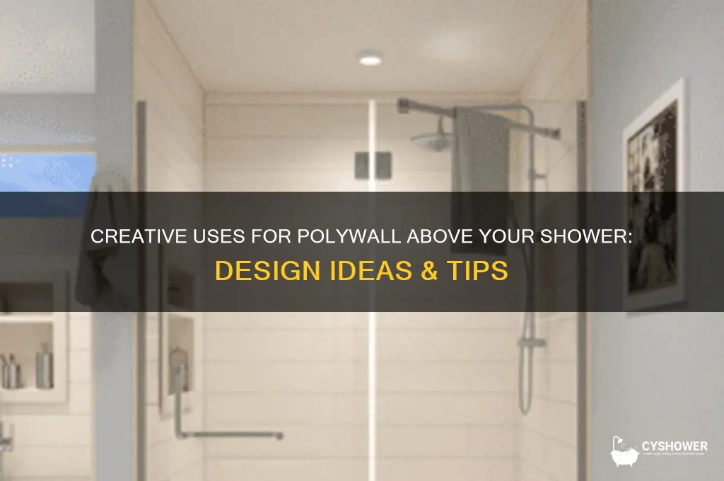 what can you do with polywall above shower
