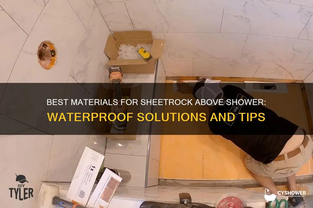 what can you put on sheetrock above shower