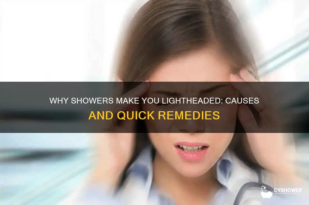 what causes you to get light headed in a shower