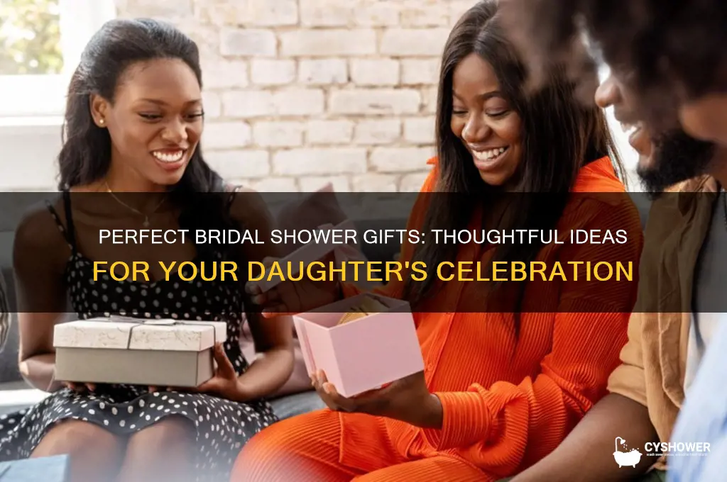 what do i get my daughter for a bridal shower
