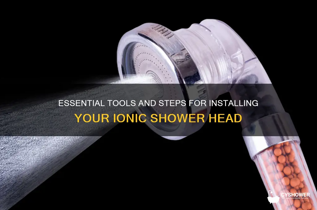 what do i need to install the ionic shower head
