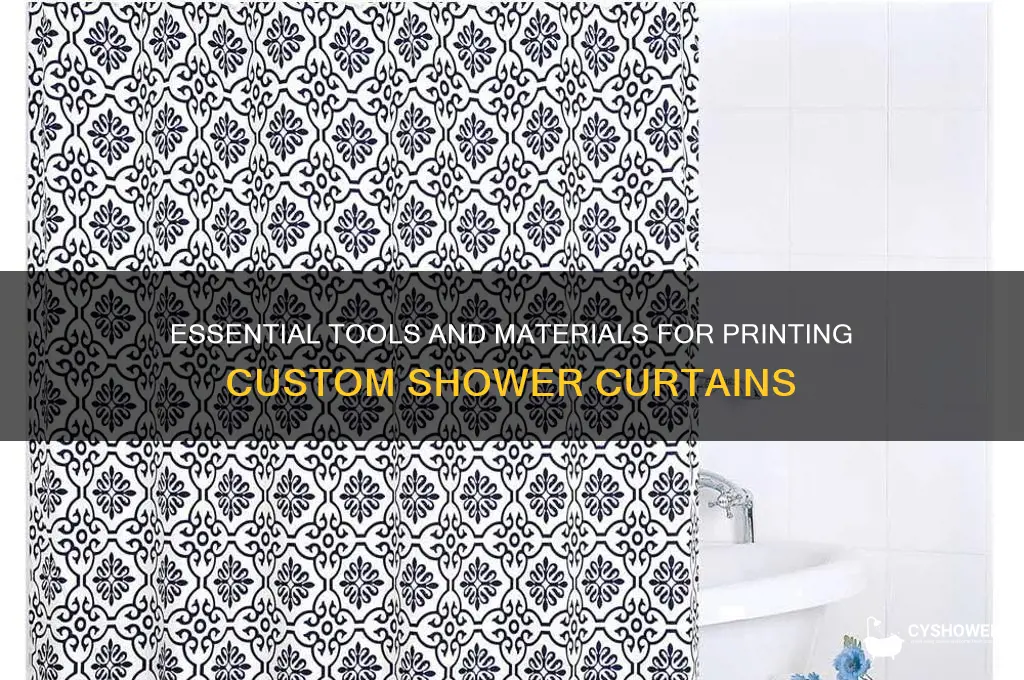 what do i need to print shower curtains