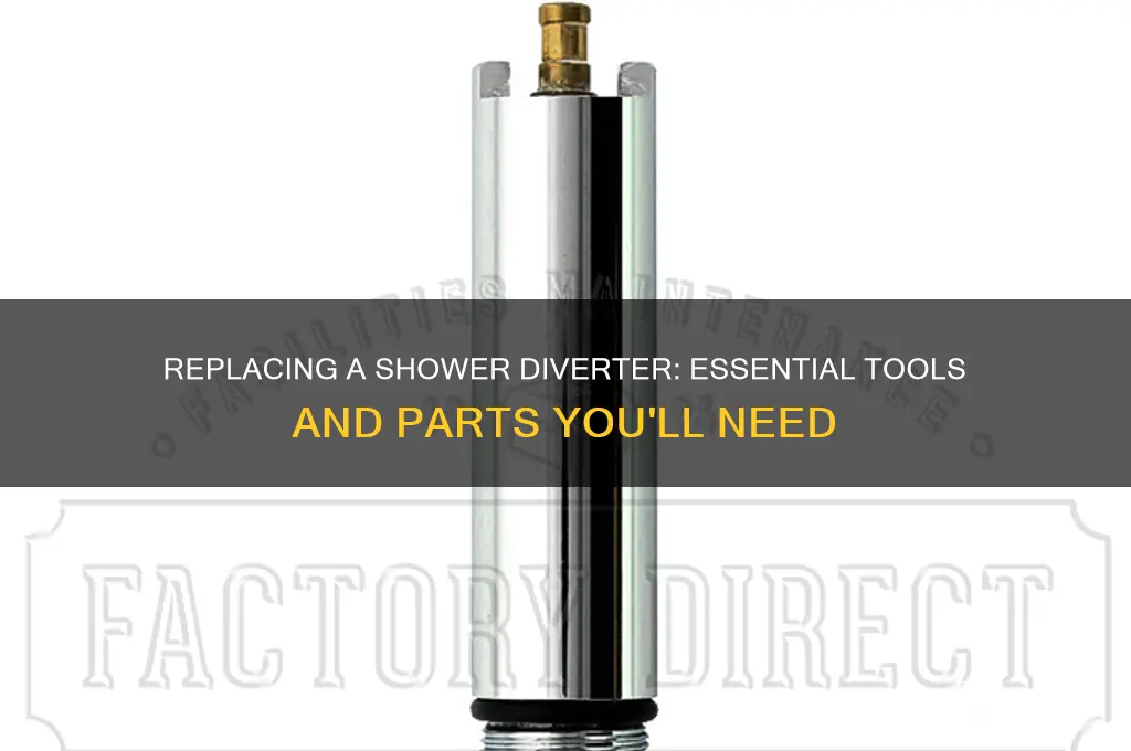 what do i need to replace a shower diverter