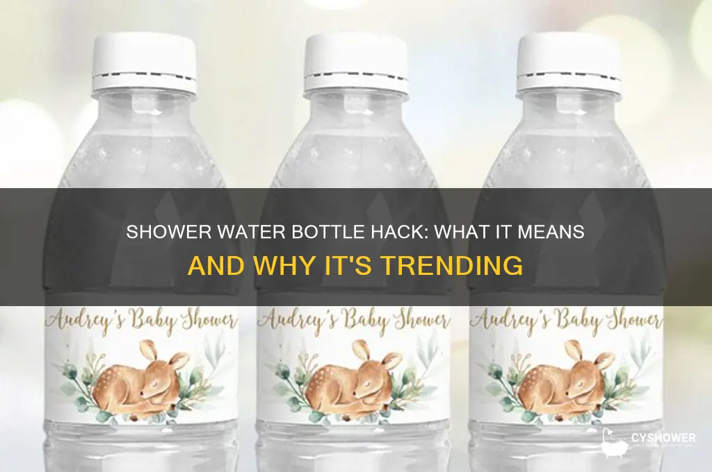 what does a water bottle in the shower mean