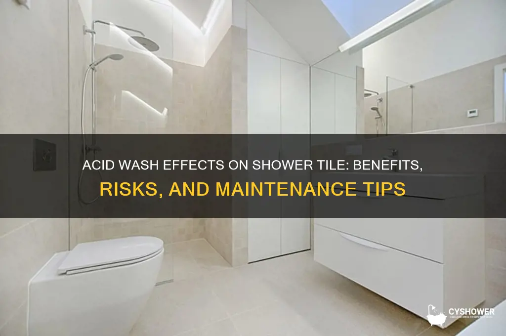 what does acid wash do to to tile in shower