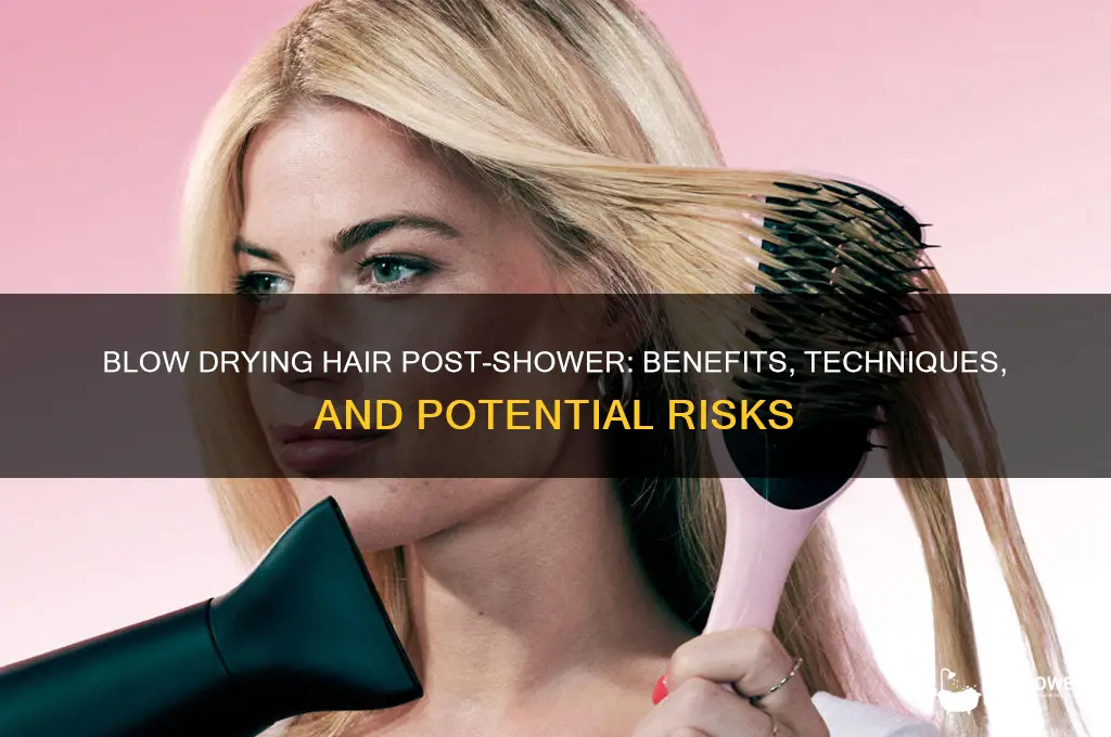 what does blow drying hair out of the shower do