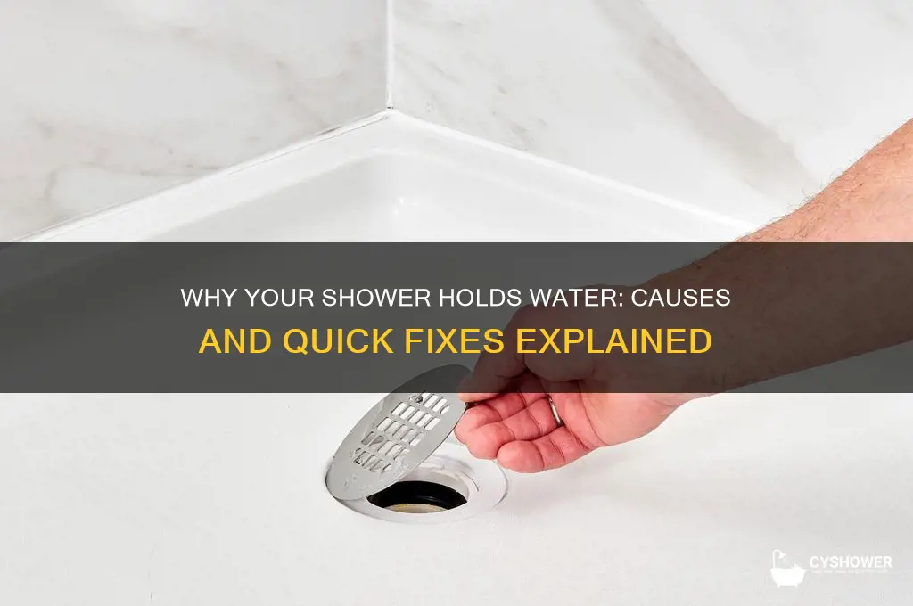 what does it mean when shower holds some water