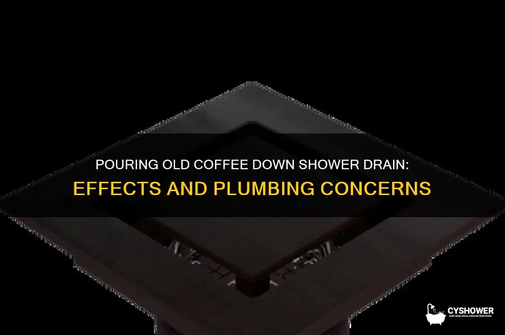 what does pouring old coffee down shower drain do
