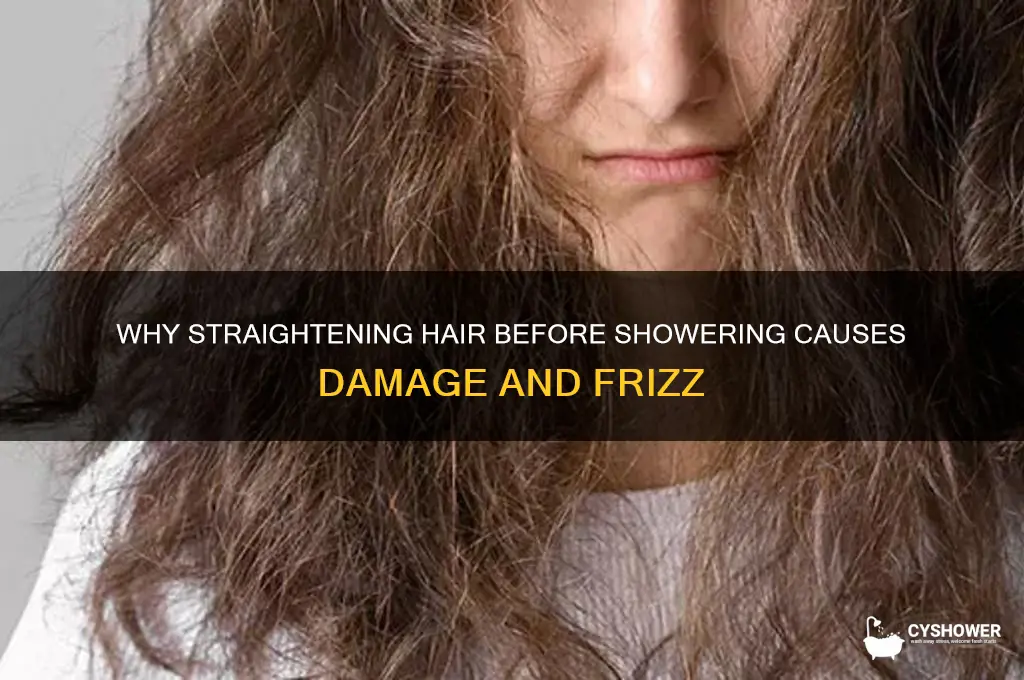 what does straightening your hair before a shower do