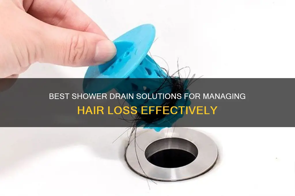 what drain is best for shower with hair loss