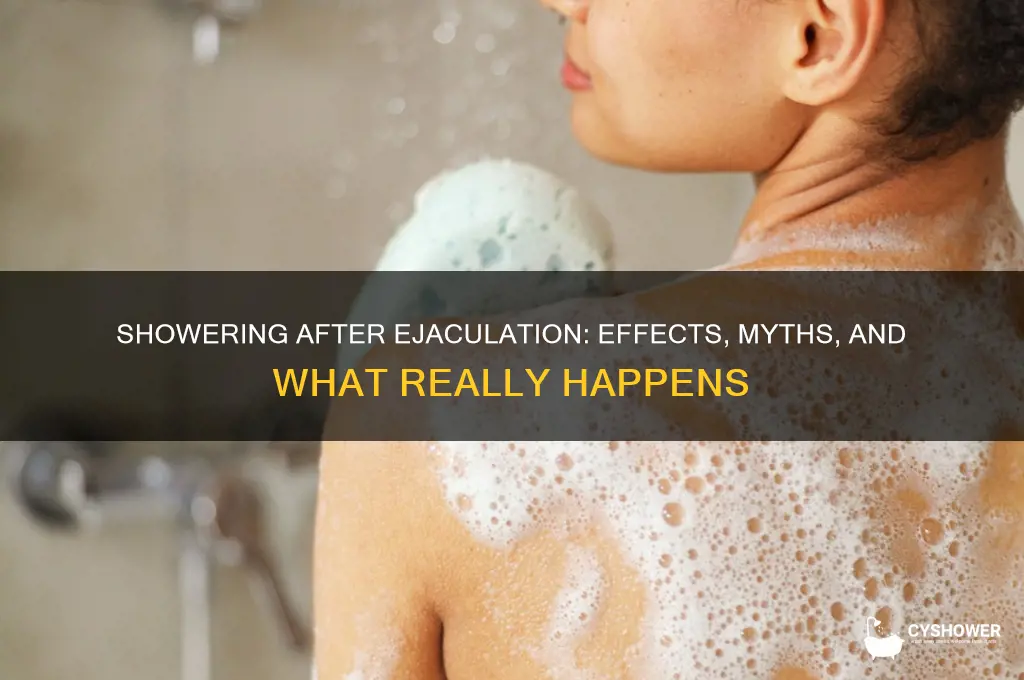 what happens if you cum and take a shower after