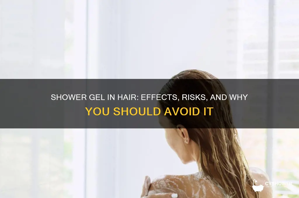 what happens if you put shower gel in your hair