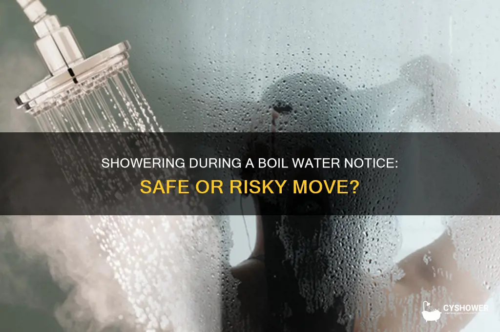 what happens if you shower during a boil water notice