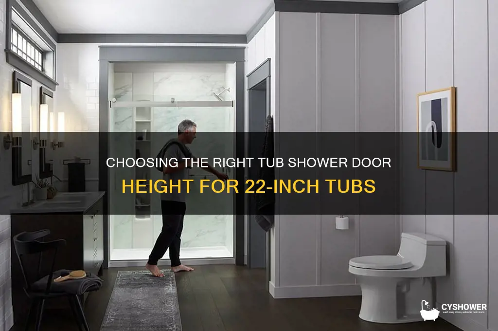 what height tub shower door for 22 high tub